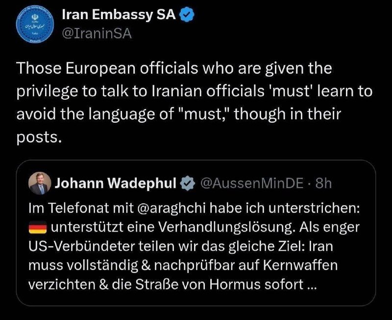 A social media screenshot shows a verified post by "Iran Embassy SA" criticizing European officials' use of "must," quoting a tweet by German Foreign Minister Johann Wadephul regarding a phone call with @araghchi.