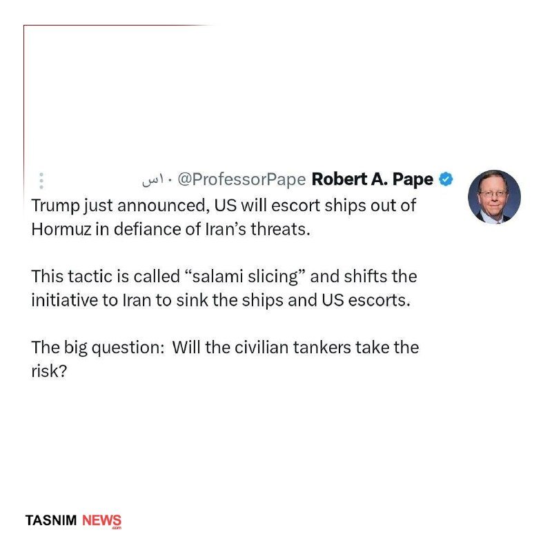 A screenshot displays a tweet from Robert A. Pape discussing US escorting ships out of Hormuz, accompanied by his profile photo and a Tasnim News logo at the bottom.