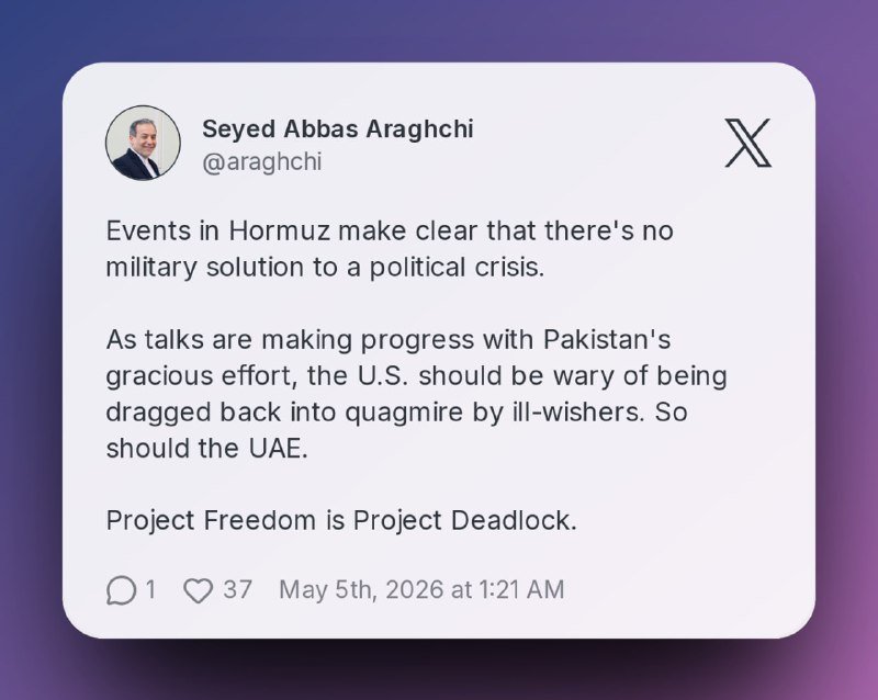 A screenshot shows a social media post by user "Seyed Abbas Araghchi" (@araghchi) commenting on Hormuz events, Pakistan-mediated talks, and the U.S., timestamped May 5th, 2026.