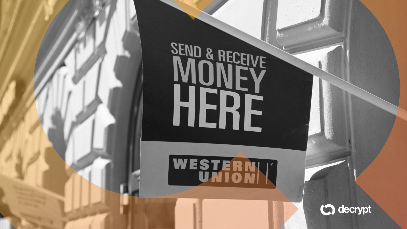 A "Western Union" sign reading "Send & Receive Money Here" hangs outside a building entrance, with a Decrypt logo in the corner.