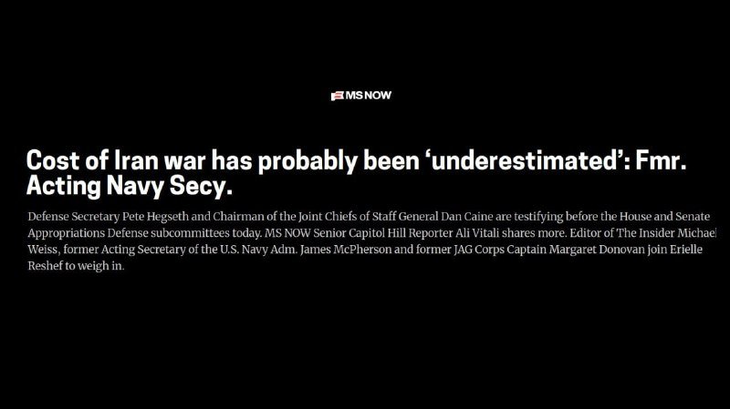 A black screen displays the "MS NOW" logo above a headline reading "Cost of Iran war has probably been 'underestimated': Fmr. Acting Navy Secy." followed by a paragraph of accompanying text.