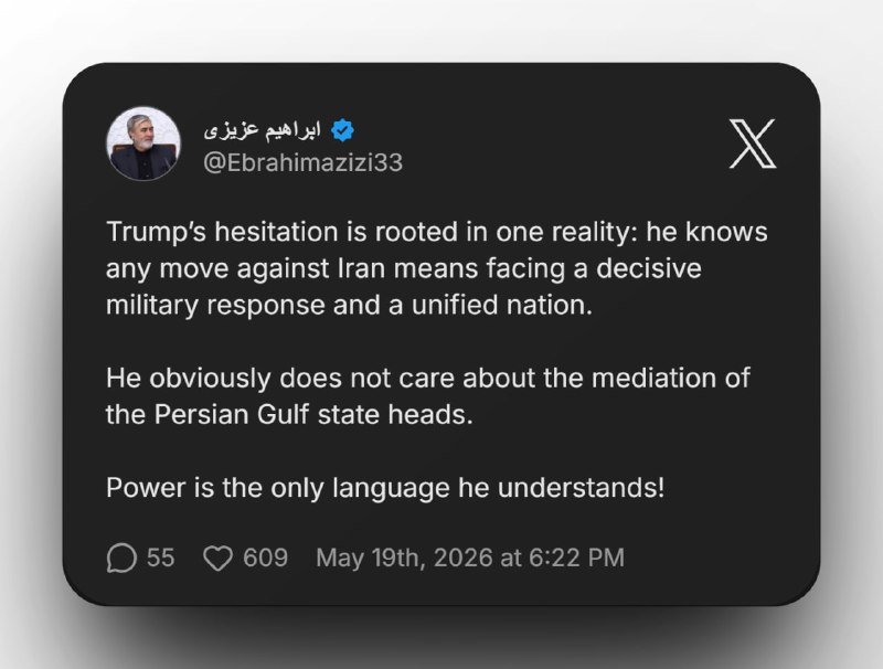 A screenshot shows an X post by verified user @Ebrahimazizi33 stating that "Power is the only language he understands," dated May 19th, 2026, with 609 likes.