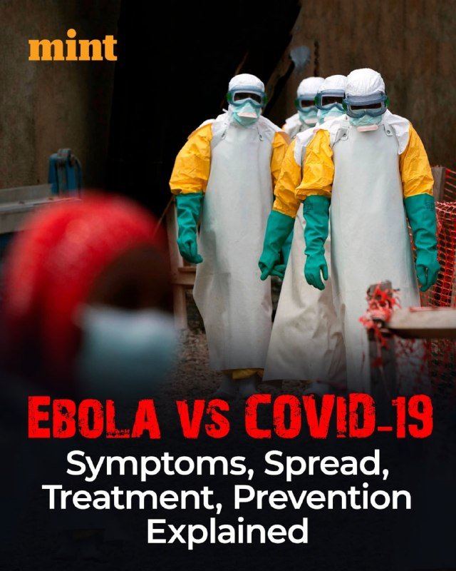 A graphic from "mint" shows workers in yellow hazmat suits, face shields, and green gloves walking near a blurred figure in the foreground, with text reading "EBOLA VS COVID-19: Symptoms, Spread, Treatment, Prevention Explained."