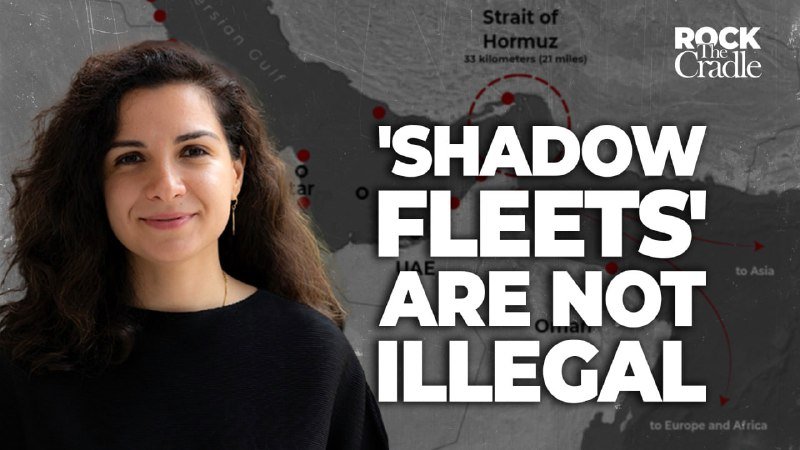 A woman with long dark hair stands before a map showing the Strait of Hormuz and the Persian Gulf, beside text reading "'SHADOW FLEETS' ARE NOT ILLEGAL" and the "Rock the Cradle" logo.