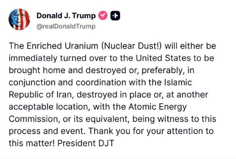 A social media post from the verified account "Donald J. Trump" (@realDonaldTrump) displays a text statement about enriched uranium being turned over to the United States or destroyed with Iran.