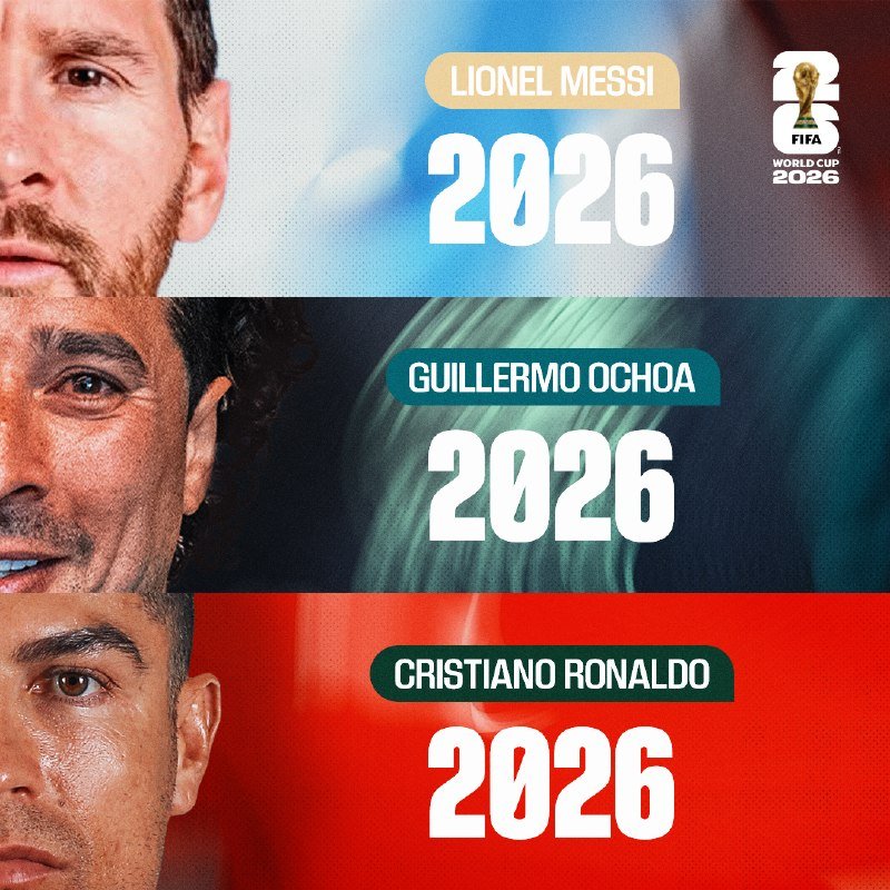 Graphic displaying Lionel Messi, Guillermo Ochoa, and Cristiano Ronaldo each labeled with "2026" alongside a FIFA World Cup 2026 logo.