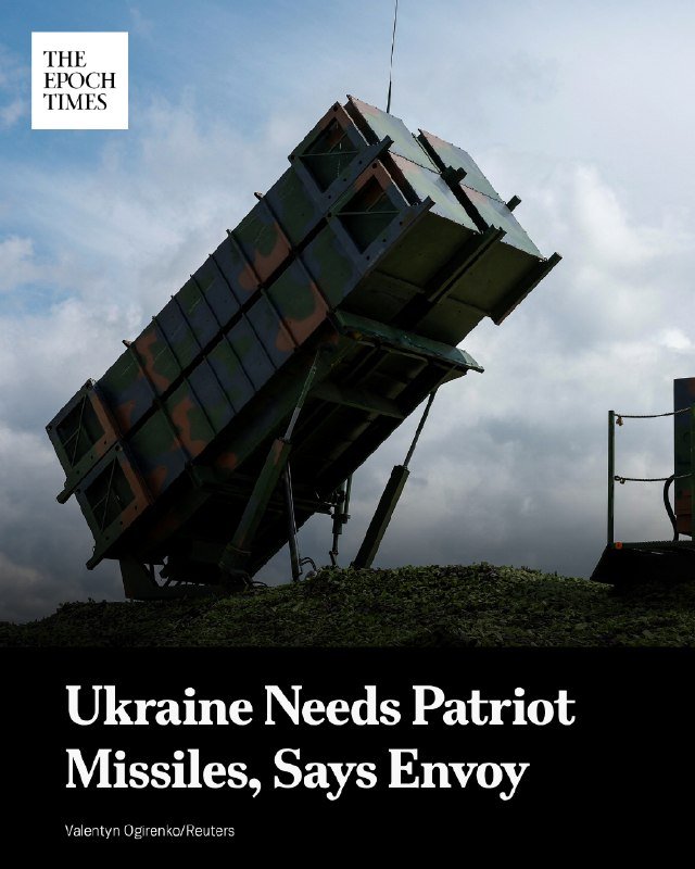 A camouflaged Patriot missile launcher is elevated against a cloudy sky in a news graphic from The Epoch Times, captioned "Ukraine Needs Patriot Missiles, Says Envoy."