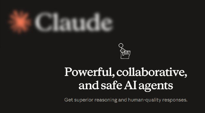 A blurred "Claude" logo appears alongside the text "Powerful, collaborative, and safe AI agents" and "Get superior reasoning and human-quality responses."