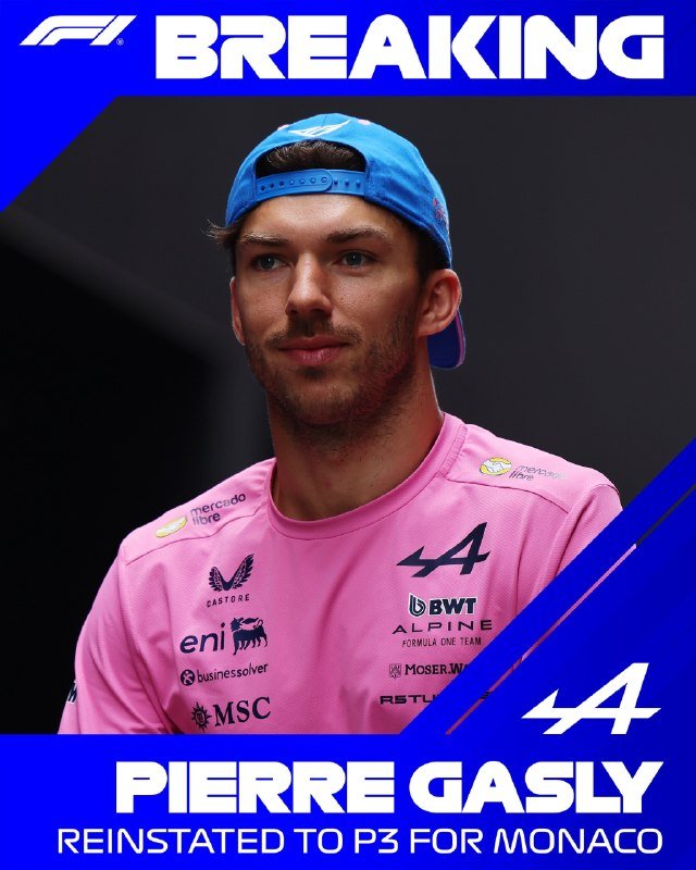 Breaking news graphic showing a man in a pink Alpine Formula 1 team shirt and blue cap, with text reading "PIERRE GASLY REINSTATED TO P3 FOR MONACO."