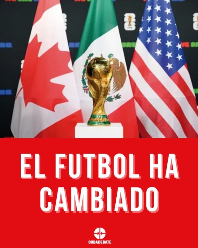 A graphic displays the FIFA World Cup trophy positioned in front of the Canadian, Mexican, and American flags, with the Spanish text "EL FUTBOL HA CAMBIADO" on a red background.