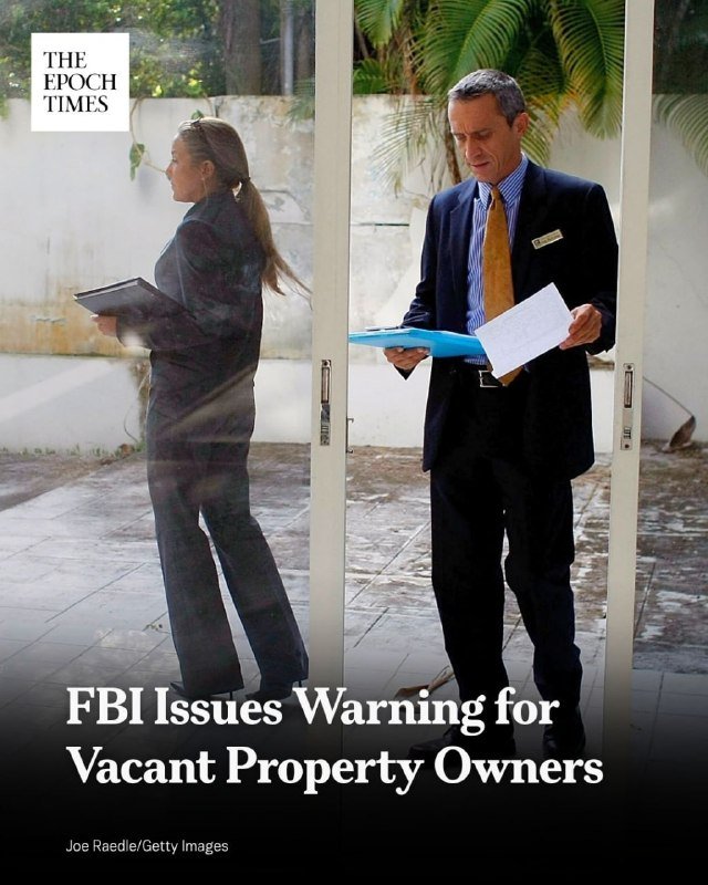 A man in a suit and a woman in business attire stand outdoors reading documents, with a headline reading "FBI Issues Warning for Vacant Property Owners" overlaid below The Epoch Times logo.