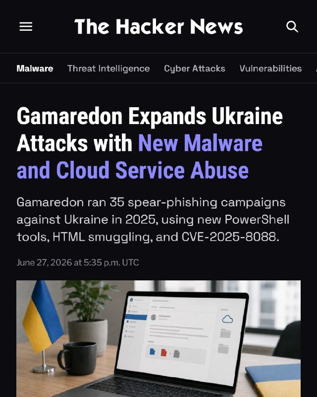 Screenshot of "The Hacker News" article titled "Gamaredon Expands Ukraine Attacks with New Malware and Cloud Service Abuse," dated June 27, 2026, above an image of a laptop beside a Ukrainian flag.