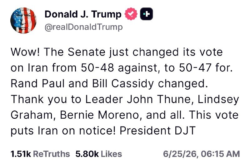 A social media post by "Donald J. Trump" claims the Senate changed its vote on Iran from 50-48 against to 50-37 for, dated 6/25/26.