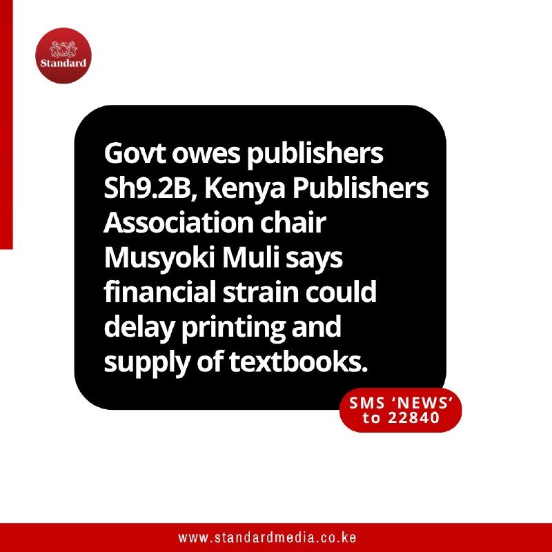 A Standard media graphic displays text stating the government owes publishers Sh9.2B, with Kenya Publishers Association chair Musyoki Muli warning of potential textbook printing delays.