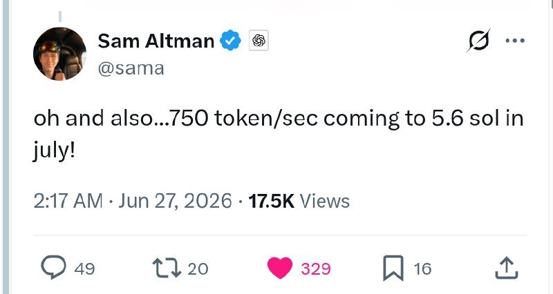 A social media post from verified user "Sam Altman" (@sama) announces "750 token/sec coming to 5.6 sol in july!" dated June 27, 2026.