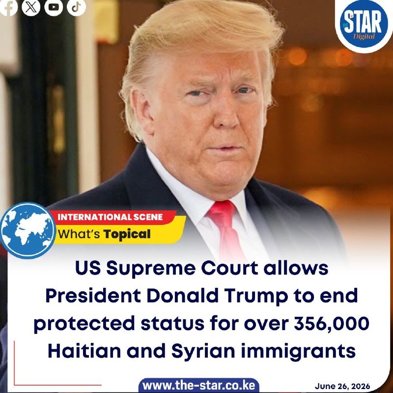 News graphic featuring a photo of President Donald Trump in a dark suit and pink tie, with the headline "US Supreme Court allows President Donald Trump to end protected status for over 356,000 Haitian and Syrian immigrants," dated June 26, 2026.