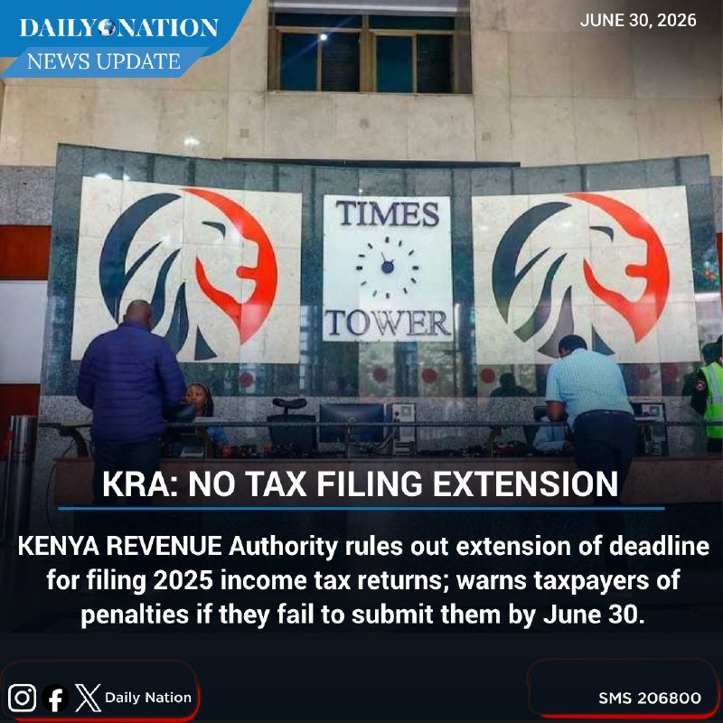 News graphic from "Daily Nation" dated June 30, 2026, showing Times Tower reception desks with the headline "KRA: NO TAX FILING EXTENSION."