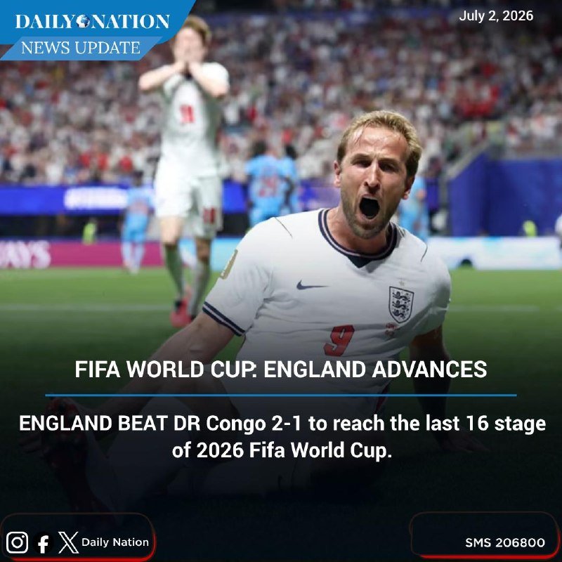 A Daily Nation news graphic dated July 2, 2026, shows a soccer player in a white England jersey shouting in celebration on a pitch, with text about England advancing in the FIFA World Cup.