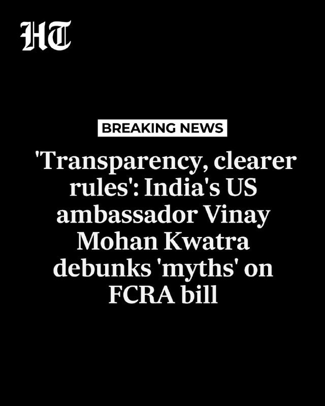 A black graphic displays the "HT" logo, a "BREAKING NEWS" banner, and a white-text headline about India's US ambassador Vinay Mohan Kwatra addressing the FCRA bill.