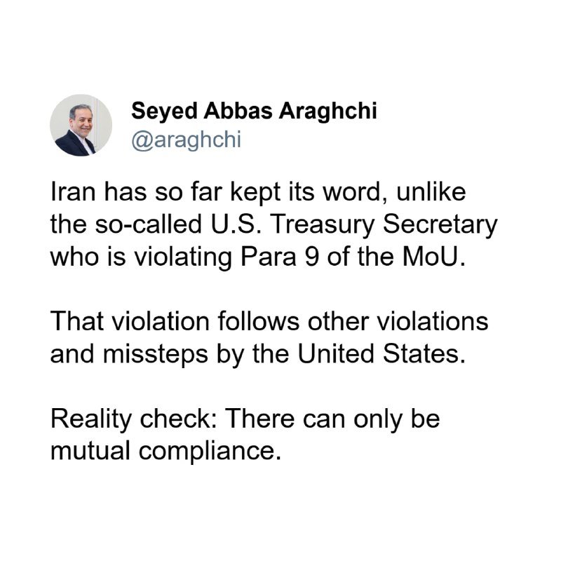 A screenshot of a tweet from Seyed Abbas Araghchi (@araghchi) claiming Iran kept its word while accusing the U.S. Treasury Secretary of violating an MoU paragraph.