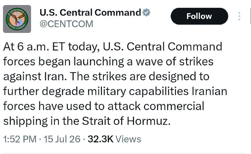 U.S. Central Command's verified X account displays a post announcing strikes against Iran launched at 6 a.m. ET, dated July 15 with 32.3K views.
