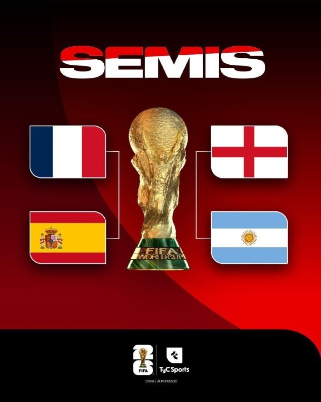 A graphic displays "SEMIS" above the FIFA World Cup trophy, flanked by France, England, Spain, and Argentina flags on a red background, with TyC Sports branding below.