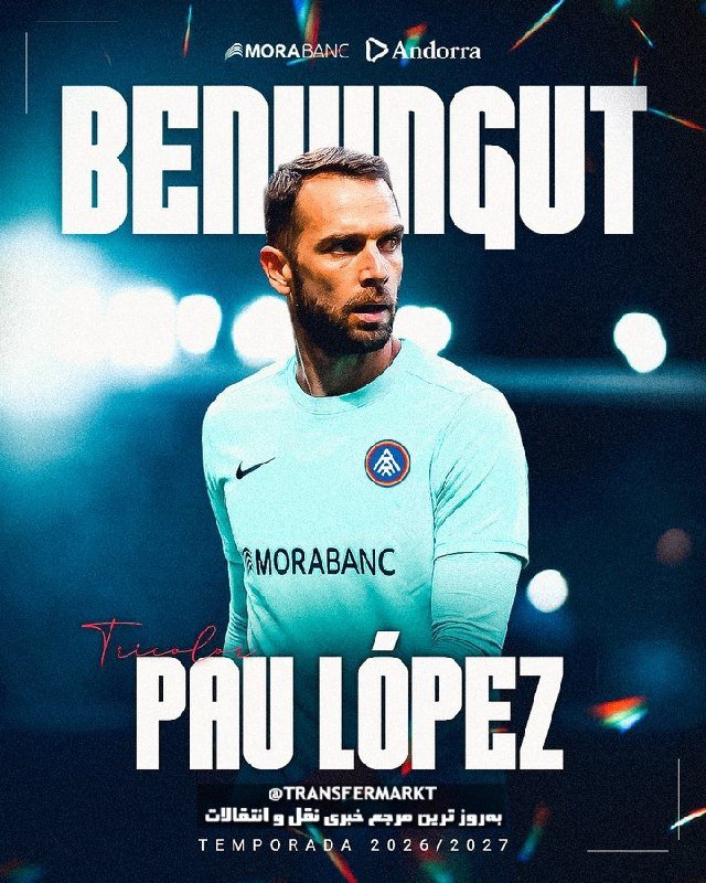 A graphic announcement displays a bearded man in a teal Morabanc soccer jersey, with text reading "Benvingut Pau López" and "Temporada 2026/2027."