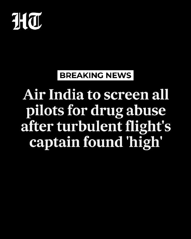 A black graphic displays the "HT" logo with a "Breaking News" banner and headline reading "Air India to screen all pilots for drug abuse after turbulent flight's captain found 'high'."