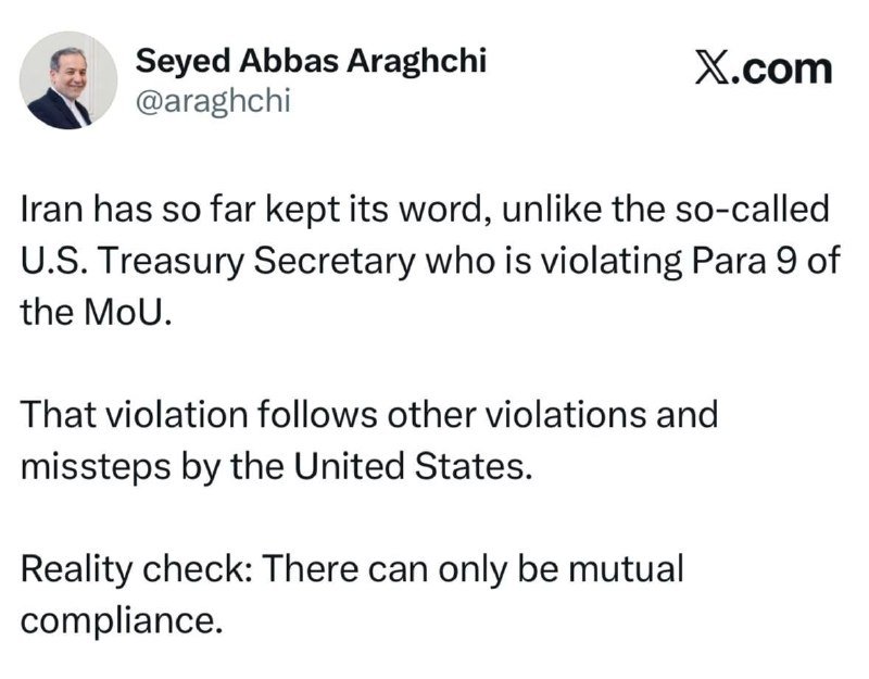 A screenshot of an X.com post by Seyed Abbas Araghchi (@araghchi) stating Iran has kept its word while alleging the U.S. Treasury Secretary violated Paragraph 9 of the MoU.