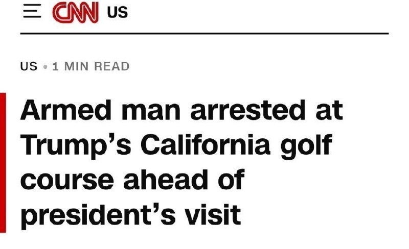 A CNN US news graphic displays a headline reading "Armed man arrested at Trump's California golf course ahead of president's visit," categorized as a one-minute read.