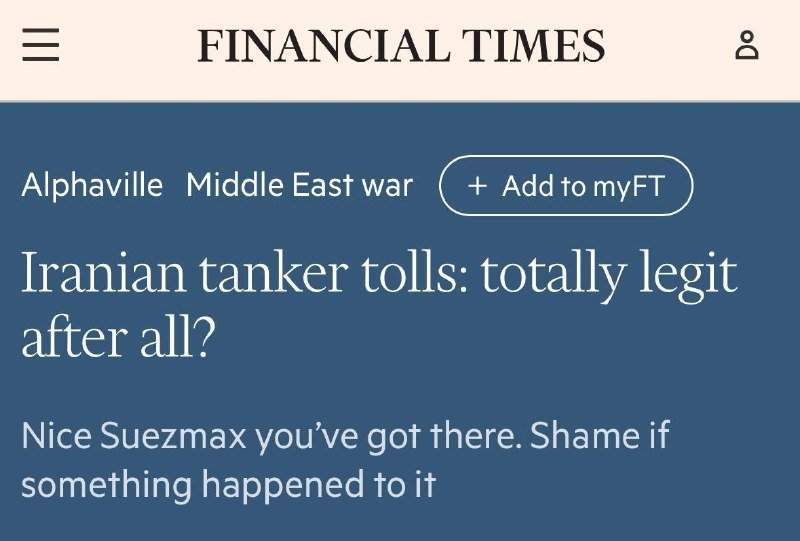 A Financial Times digital article screenshot displaying the headline "Iranian tanker tolls: totally legit after all?" with a subheading and "Add to myFT" button.