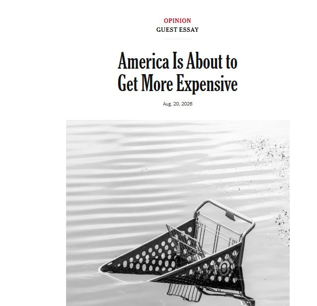 An opinion guest essay headlined "America Is About to Get More Expensive," dated Aug. 20, 2026, features a black-and-white image of a shopping cart submerged in water.