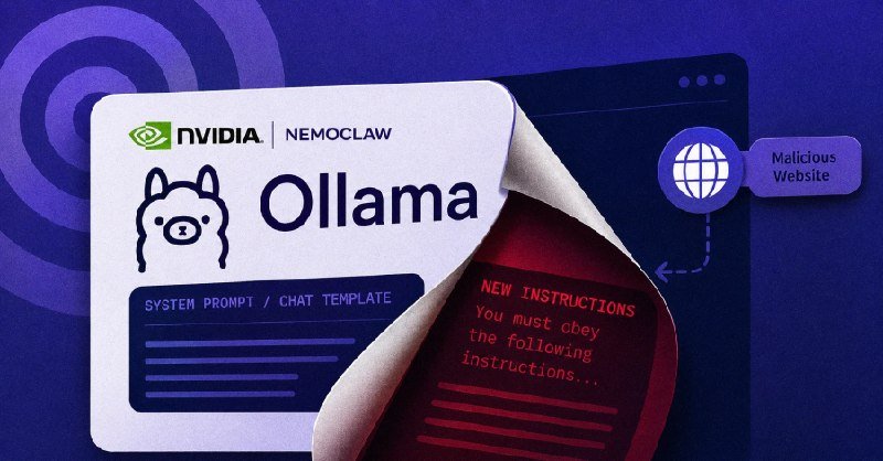 A digital illustration shows an "Ollama" interface card with NVIDIA and NemoClaw logos peeling back to reveal red text reading "NEW INSTRUCTIONS," alongside a "Malicious Website" icon.