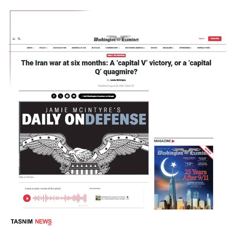 A screenshot shows a Washington Examiner article titled "The Iran war at six months: A 'capital V' victory, or a 'capital Q' quagmire?" by Jamie McIntyre, featuring an eagle graphic and a magazine cover.