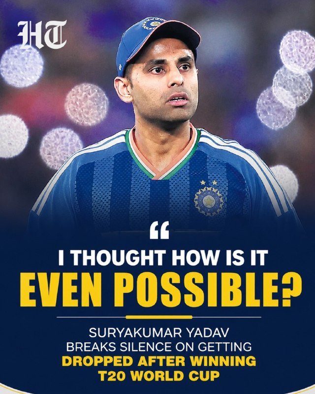 A graphic features a cricketer in a blue India jersey and cap, accompanied by the text "I THOUGHT HOW IS IT EVEN POSSIBLE?" attributing the quote to Suryakumar Yadav regarding being dropped after the T20 World Cup.